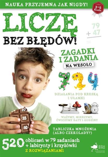 LICZĘ BEZ BŁĘDÓW. ZAGADKI I ZADANIA NA WESOŁO