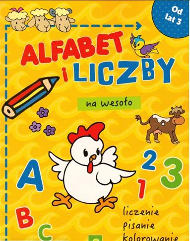 ALFABET I LICZBY NA WESOŁO OD 3 LAT