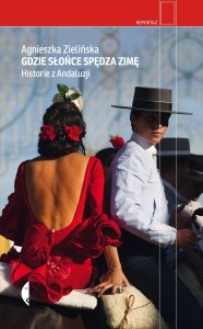 Gdzie słońce spędza zimę. Historie z Andaluzji